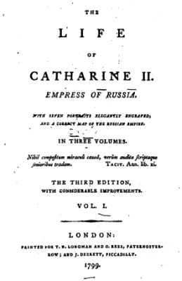 Russia - 1799 - The Life of Catharine II Empress of Russ - Jean-Henri Castera, ‎William Tooke